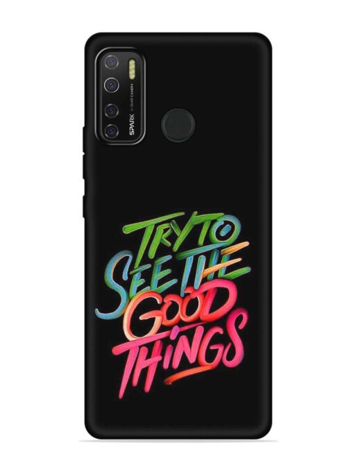 Try To See The Good Things Embossed Soft Silicone Case for Tecno Spark 5 Pro