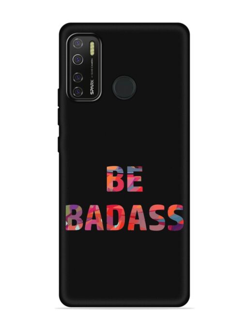 Be Badass Embossed Soft Silicone Case for Tecno Spark 5 Pro