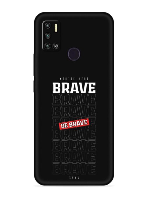 Be Brave Embossed Soft Silicone Case for Tecno Spark 6 Air