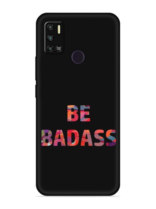 Be Badass Embossed Soft Silicone Case for Tecno Spark 6 Air