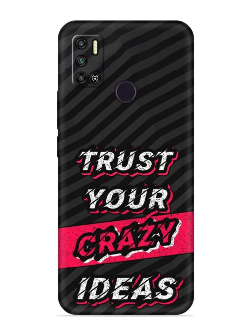 Trust Your Crazy Ideas Embossed Soft Silicone Case for Tecno Spark 6 Air