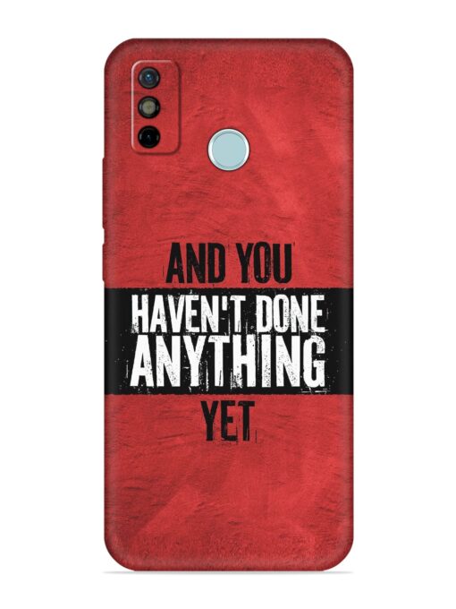 It'S And You Haven'T Done Anything Yet Embossed Soft Silicone Case for Tecno Spark 6 Go