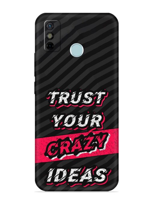 Trust Your Crazy Ideas Embossed Soft Silicone Case for Tecno Spark 6 Go Zapvi