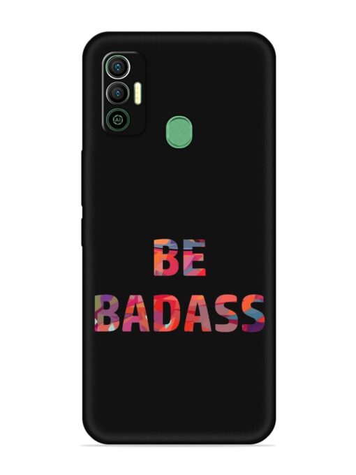 Be Badass Embossed Soft Silicone Case for Tecno Spark 7 Zapvi