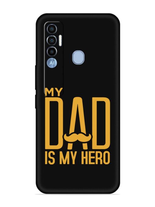 My Dad Is My Hero Embossed Soft Silicone Case for Tecno Spark 7 Pro Zapvi