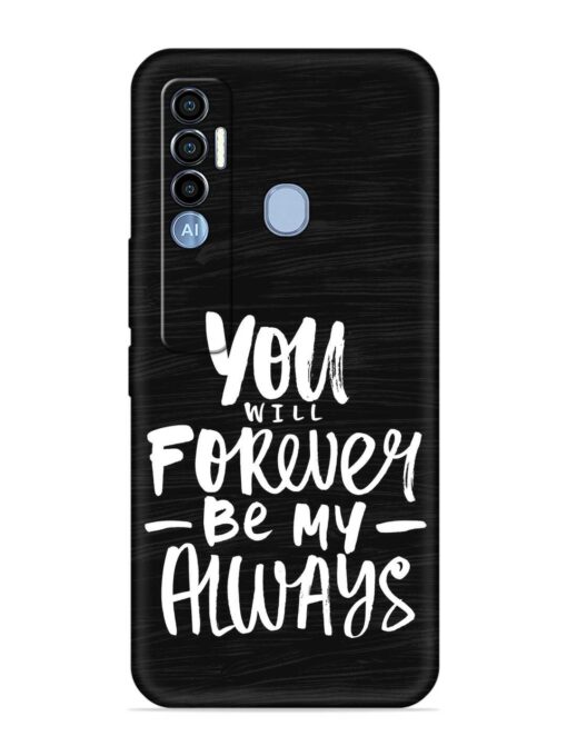 You Will Forever Embossed Soft Silicone Case for Tecno Spark 7 Pro