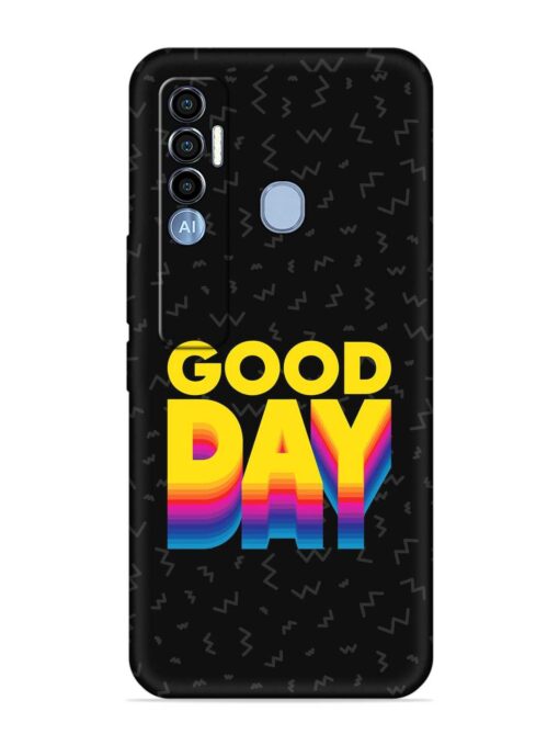 Good Day Embossed Soft Silicone Case for Tecno Spark 7 Pro