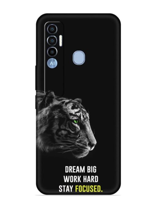 Dream Big Work Hard Embossed Soft Silicone Case for Tecno Spark 7 Pro