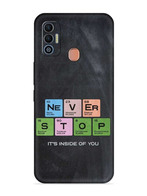 Never Stop It'S Inside Of You Embossed Soft Silicone Case for Tecno Spark 7T