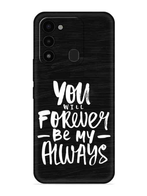 You Will Forever Embossed Soft Silicone Case for Tecno Spark 8C