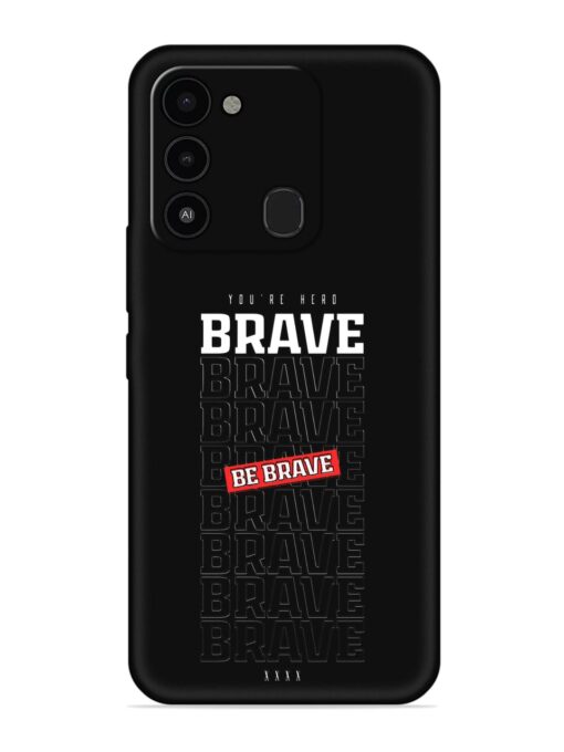 Be Brave Embossed Soft Silicone Case for Tecno Spark 8C Zapvi