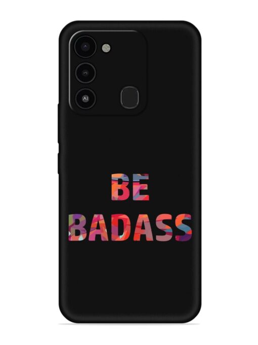 Be Badass Embossed Soft Silicone Case for Tecno Spark 8C Zapvi