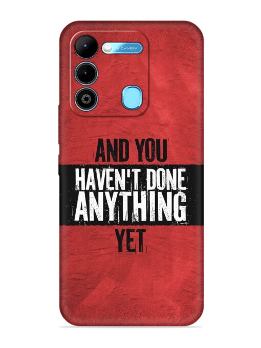 It'S And You Haven'T Done Anything Yet Embossed Soft Silicone Case for Tecno Spark 9 Zapvi