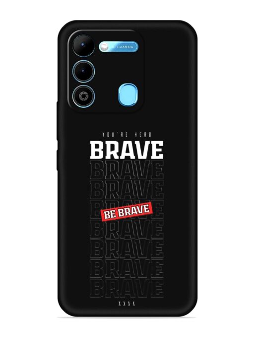 Be Brave Embossed Soft Silicone Case for Tecno Spark 9