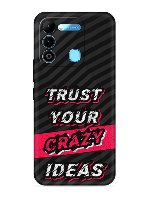 Trust Your Crazy Ideas Embossed Soft Silicone Case for Tecno Spark 9