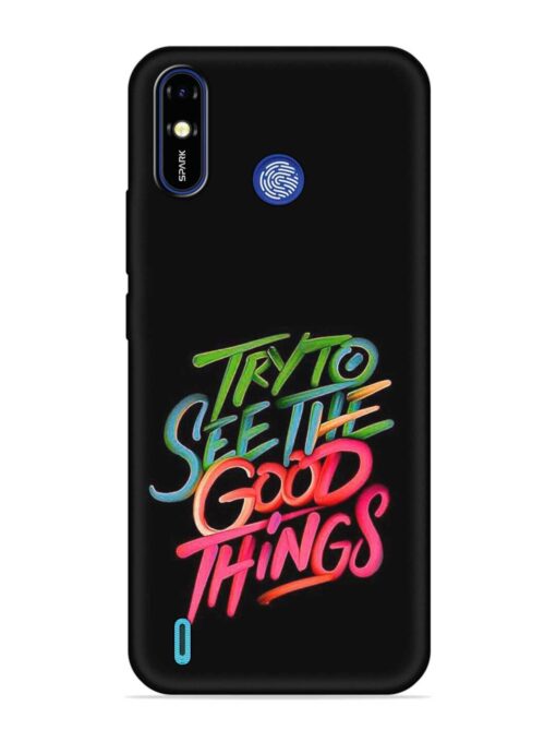 Try To See The Good Things Embossed Soft Silicone Case for Tecno Spark Go (2019) Zapvi