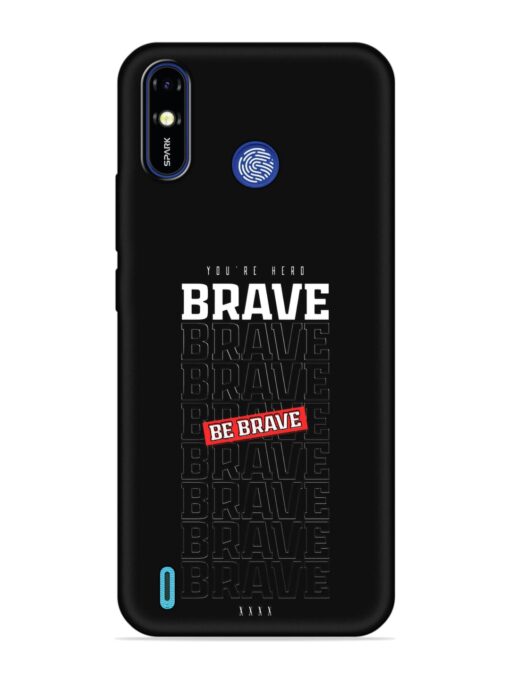 Be Brave Embossed Soft Silicone Case for Tecno Spark Go (2019) Zapvi