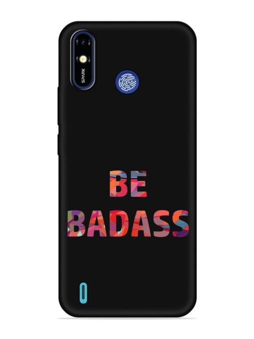 Be Badass Embossed Soft Silicone Case for Tecno Spark Go (2019) Zapvi