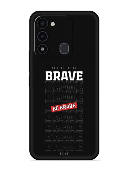 Be Brave Embossed Soft Silicone Case for Tecno Spark Go (2022) Zapvi