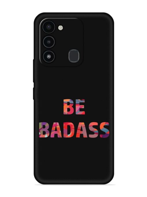 Be Badass Embossed Soft Silicone Case for Tecno Spark Go (2022)