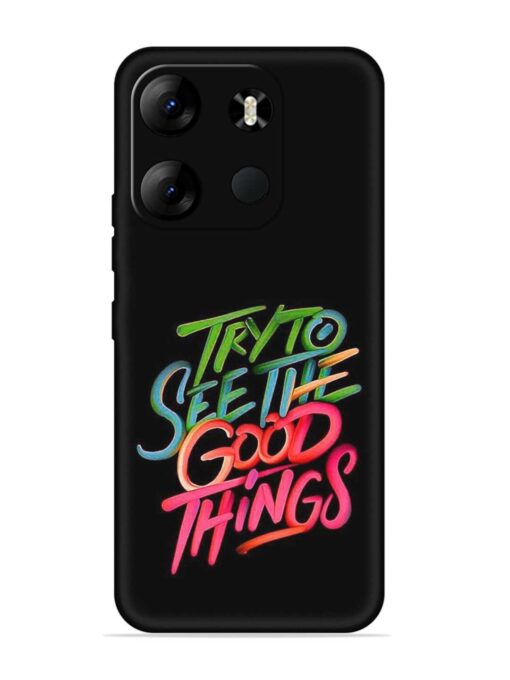 Try To See The Good Things Embossed Soft Silicone Case for Tecno Spark Go (2023) Zapvi