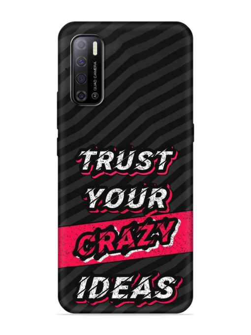 Trust Your Crazy Ideas Embossed Soft Silicone Case for Tecno Spark Power 2