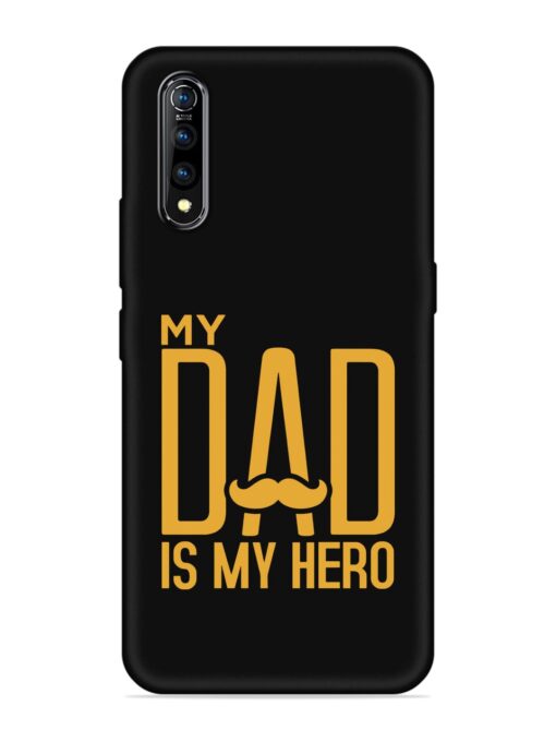 My Dad Is My Hero Embossed Soft Silicone Case for Vivo S1 Zapvi