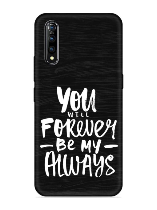 You Will Forever Embossed Soft Silicone Case for Vivo S1 Zapvi