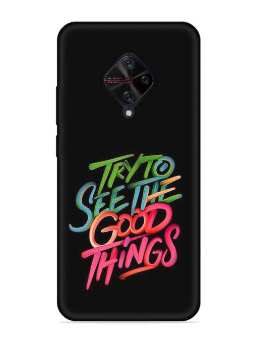 Try To See The Good Things Embossed Soft Silicone Case for Vivo S1 Pro Zapvi