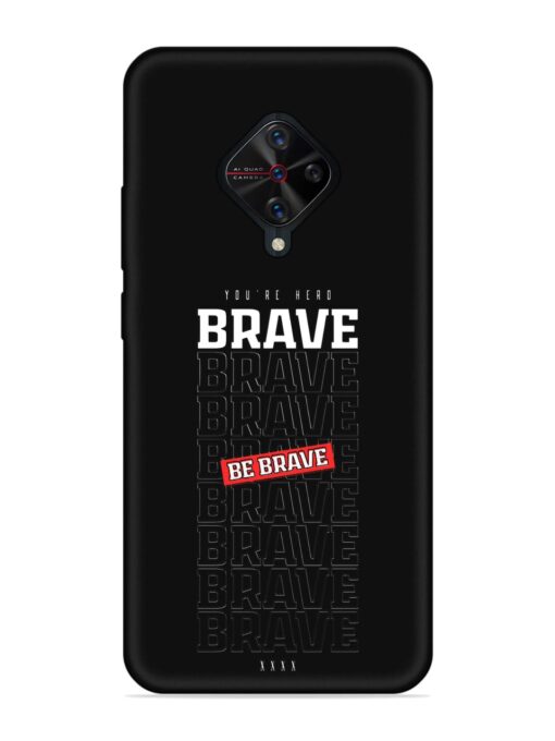 Be Brave Embossed Soft Silicone Case for Vivo S1 Pro