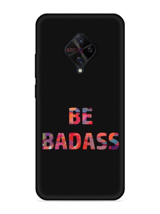 Be Badass Embossed Soft Silicone Case for Vivo S1 Pro Zapvi