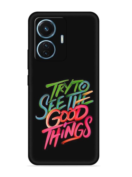 Try To See The Good Things Embossed Soft Silicone Case for Vivo T1 (44W)