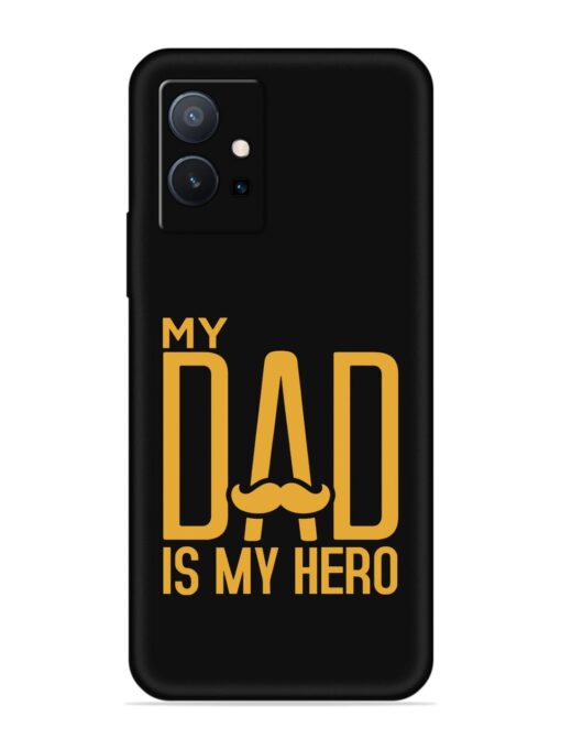 My Dad Is My Hero Embossed Soft Silicone Case for Vivo T1 (5G) Zapvi