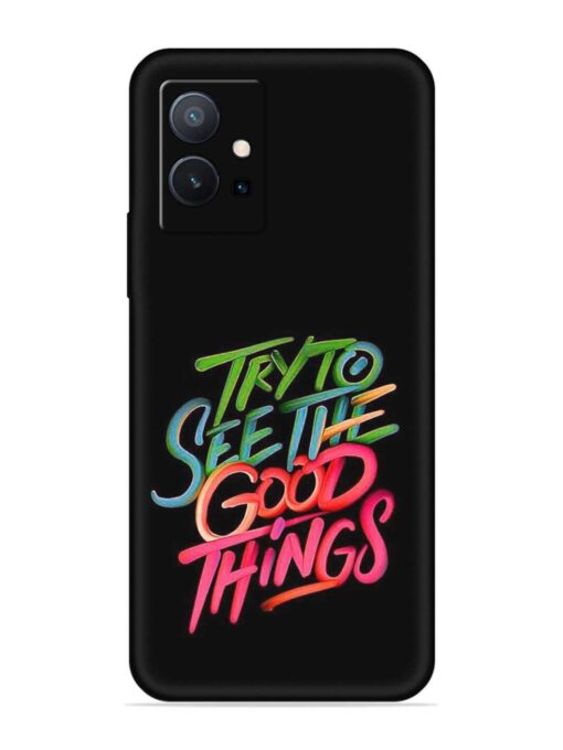 Try To See The Good Things Embossed Soft Silicone Case for Vivo T1 (5G)