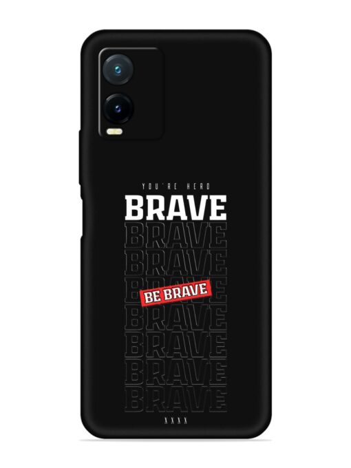 Be Brave Embossed Soft Silicone Case for Vivo T1X Zapvi