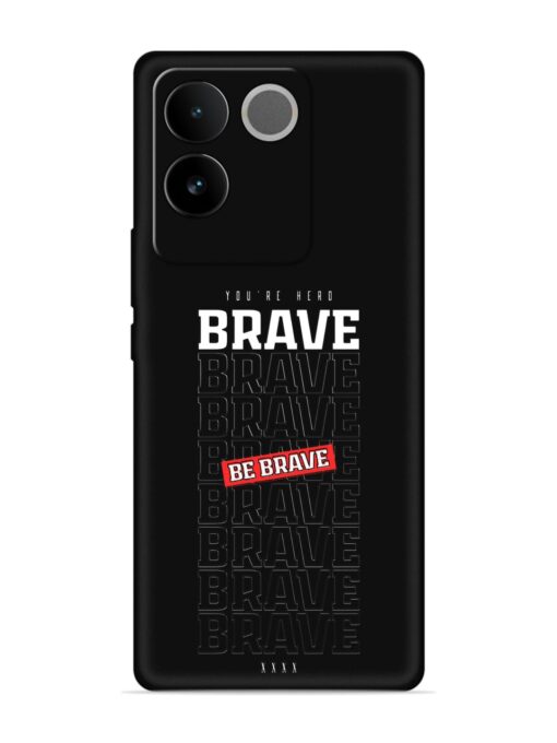 Be Brave Embossed Soft Silicone Case for Vivo T2 Pro (5G) Zapvi