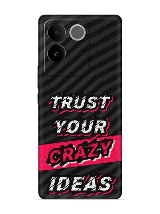 Trust Your Crazy Ideas Embossed Soft Silicone Case for Vivo T2 Pro (5G) Zapvi