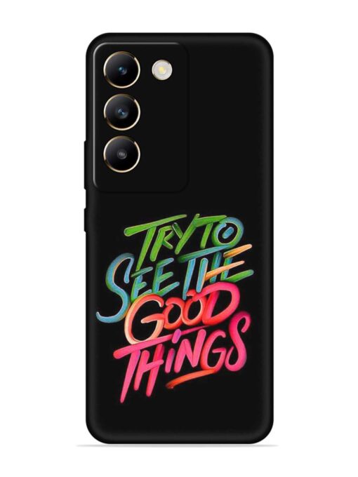 Try To See The Good Things Embossed Soft Silicone Case for Vivo T3 (5G) Zapvi