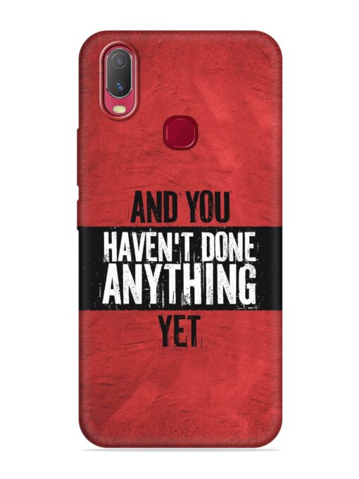 It'S And You Haven'T Done Anything Yet Embossed Soft Silicone Case for Vivo U10 Zapvi