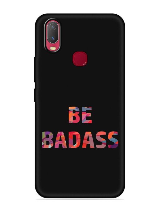 Be Badass Embossed Soft Silicone Case for Vivo U10 Zapvi