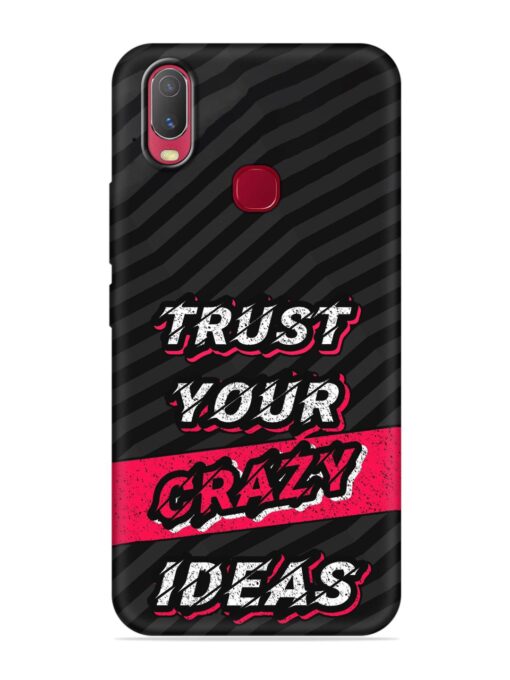 Trust Your Crazy Ideas Embossed Soft Silicone Case for Vivo U10 Zapvi