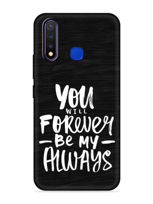 You Will Forever Embossed Soft Silicone Case for Vivo U20 Zapvi