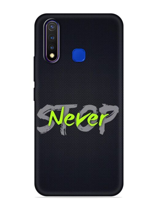 Never Stop Embossed Soft Silicone Case for Vivo U20 Zapvi