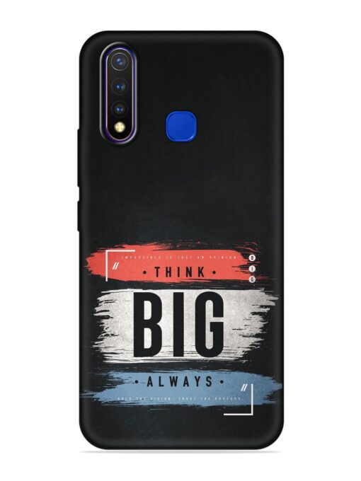 Think Big Always Embossed Soft Silicone Case for Vivo U20 Zapvi