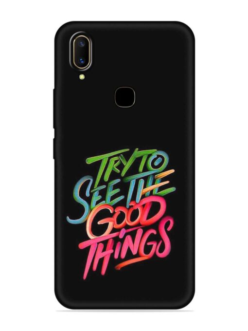 Try To See The Good Things Embossed Soft Silicone Case for Vivo V11 Zapvi