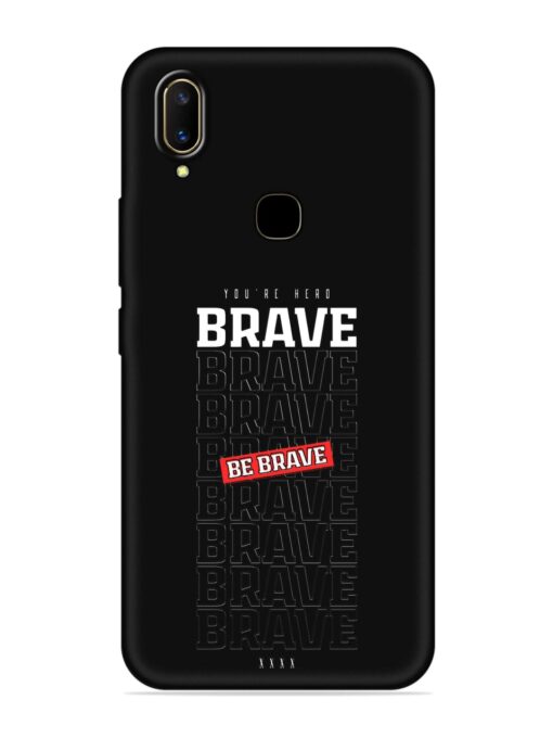 Be Brave Embossed Soft Silicone Case for Vivo V11 Zapvi