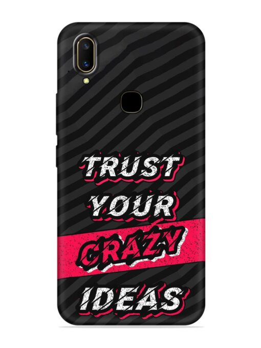 Trust Your Crazy Ideas Embossed Soft Silicone Case for Vivo V11 Zapvi