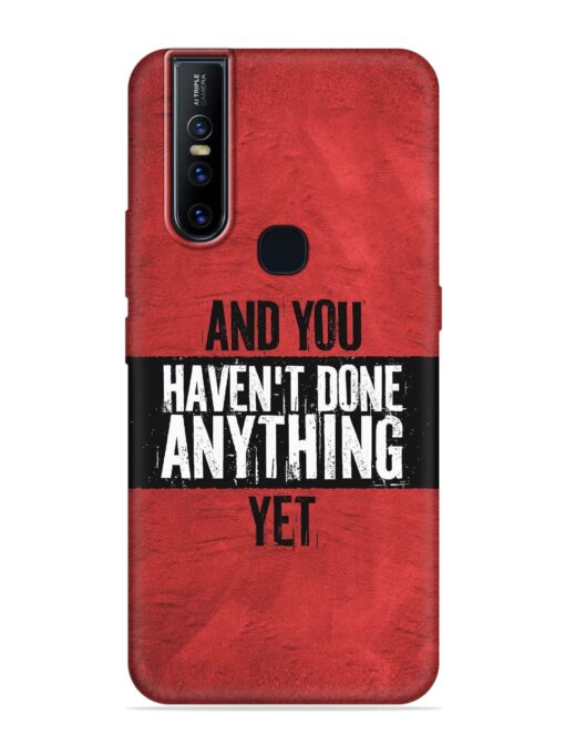 It'S And You Haven'T Done Anything Yet Embossed Soft Silicone Case for Vivo V15 Zapvi