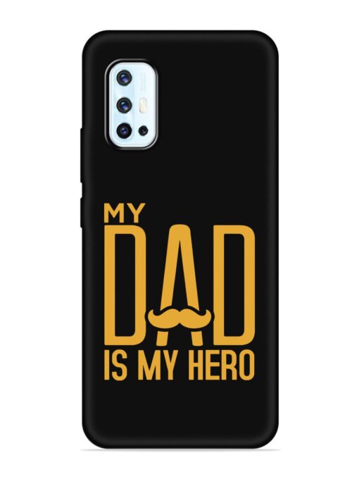 My Dad Is My Hero Embossed Soft Silicone Case for Vivo V17 Zapvi