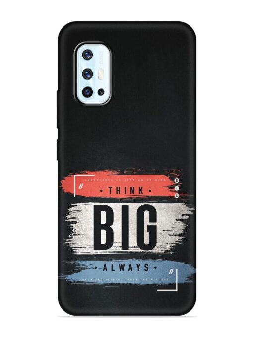 Think Big Always Embossed Soft Silicone Case for Vivo V17 Zapvi